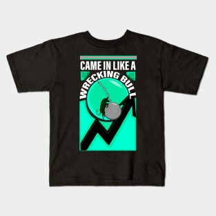 Wallstreetbets - Came In Like A Wrecking Bull - Stock Market Squeeze Kids T-Shirt